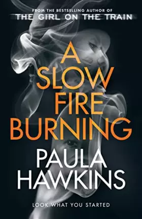 Couverture du produit · A Slow Fire Burning: The scorching new thriller from the author of The Girl on the Train