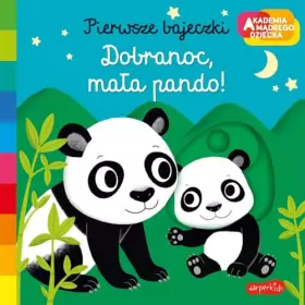 Couverture du produit · Akademia madrego dziecka. Pierwsze bajeczki. Dobranoc, mala pando!