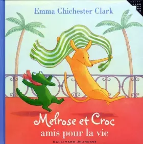 Couverture du produit · Melrose et Croc amis pour la vie