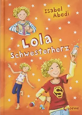 Couverture du produit · Lola Schwesterherz (Band 7): Lustiges Kinderbuch für Mädchen und Jungen ab 9 Jahre