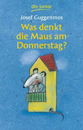 Couverture du produit · Was denkt die Maus am Donnerstag?: 121 Gedichte für Kinder | Illustrierter Gedichtband ab 6