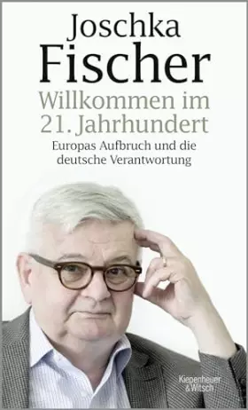 Couverture du produit · Willkommen im 21. Jahrhundert: Europas Aufbruch und die deutsche Verantwortung