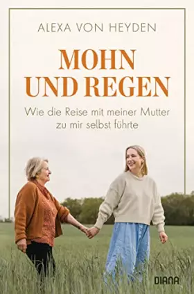 Couverture du produit · Mohn und Regen: Wie die Reise mit meiner Mutter zu mir selbst führte - Memoir