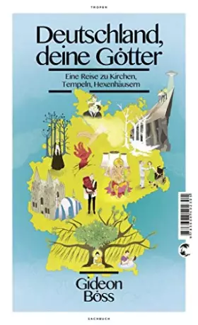 Couverture du produit · Deutschland, deine Götter: Eine Reise zu Kirchen, Tempeln, Hexenhäusern