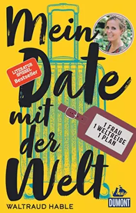 Couverture du produit · Mein Date mit der Welt: Eine Frau. Eine Weltreise. Ein Plan. (DUMONT Welt - Menschen - Reisen)