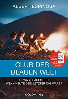 Couverture du produit · Club der blauen Welt: An was glaubst du, wenn morgen dein letzter Tag wäre - Roman