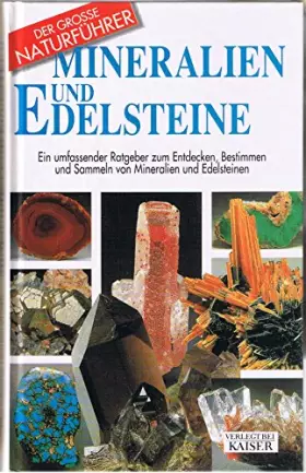 Couverture du produit · Mineralien und Edelsteine: Ein umfassender Ratgeber zum Entdecken, Bestimmen und Sammeln von Mineralien und Edelsteinen