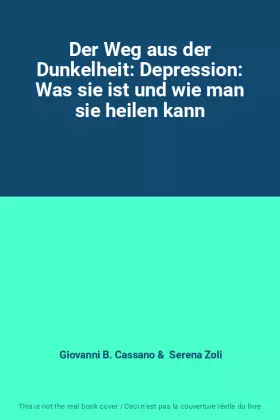Couverture du produit · Der Weg aus der Dunkelheit: Depression: Was sie ist und wie man sie heilen kann