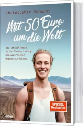 Couverture du produit · Mit 50 Euro um die Welt: Wie ich mit wenig in der Tasche loszog und als reicher Mensch zurückkam.