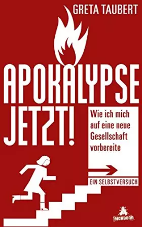 Couverture du produit · Apokalypse jetzt!: Wie ich mich auf eine neue Gesellschaft vorbereite. Ein Selbstversuch