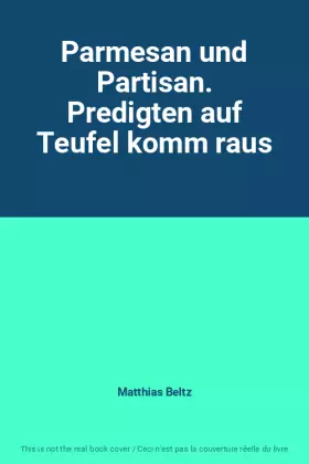 Couverture du produit · Parmesan und Partisan. Predigten auf Teufel komm raus