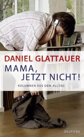 Couverture du produit · Mama, jetzt nicht!: Kolumnen aus dem Alltag