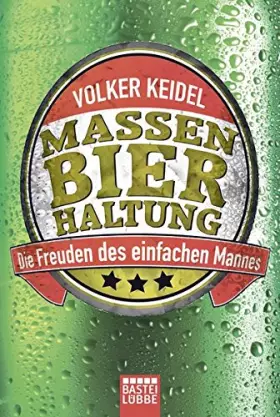 Couverture du produit · Massenbierhaltung: Die Freuden des einfachen Mannes