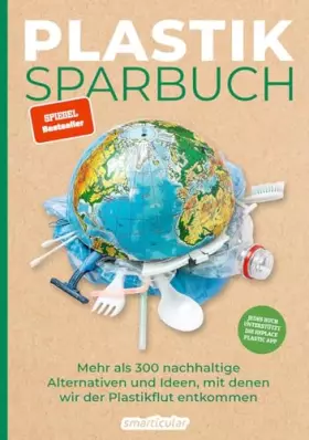 Couverture du produit · Plastiksparbuch: Plastik vermeiden im Alltag - mehr als 300 Ideen und Rezepte für ein Leben ohne Plastik: Mehr als 300 nachhalt