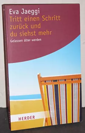 Couverture du produit · Tritt einen Schritt zurück und du siehst mehr: Gelassen älter werden (HERDER spektrum)