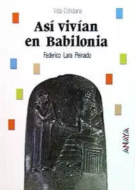 Couverture du produit · Asi vivian en Babilonia / That's How they Lived in Babylon (Vida Cotidiana / Everyday Life)
