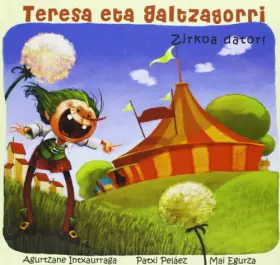 Couverture du produit · Teresa Eta Galtzagorri - Zirkoa Dator!