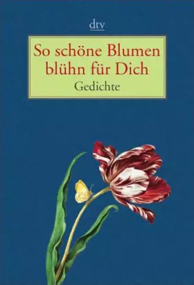 Couverture du produit · So schöne Blumen blühn für Dich: Gedichte (dtv Unterhaltung)