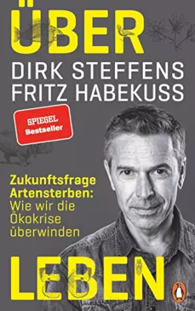 Couverture du produit · Über Leben: Zukunftsfrage Artensterben: Wie wir die Ökokrise überwinden -