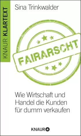 Couverture du produit · Fairarscht: Wie Wirtschaft und Handel die Kunden für dumm verkaufen