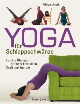 Couverture du produit · Yoga für Schlappschwänze: Leichte Übungen für mehr Flexibilität, Kraft und Energie