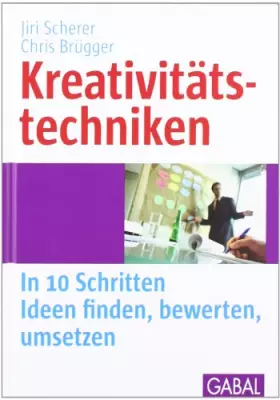 Couverture du produit · Kreativitätstechniken: In 10 Schritten Ideen finden, bewerten, umSetzen
