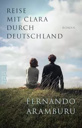 Couverture du produit · Reise mit Clara durch Deutschland: Vom Autor des SPIEGEL-Bestsellers "Patria"