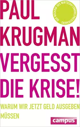 Couverture du produit · Vergesst die Krise!: Warum wir jetzt Geld ausgeben müssen