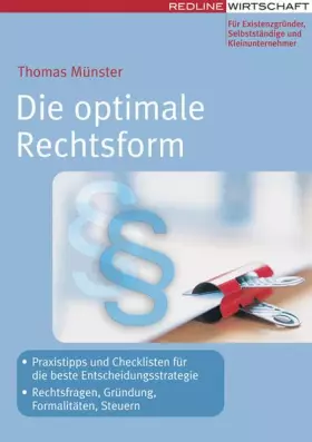 Couverture du produit · Die optimale Rechtsform: Praxistipps und Checklisten für die beste Entscheidungsstrategie /Rechtsfragen, Gründung, Formalitäten