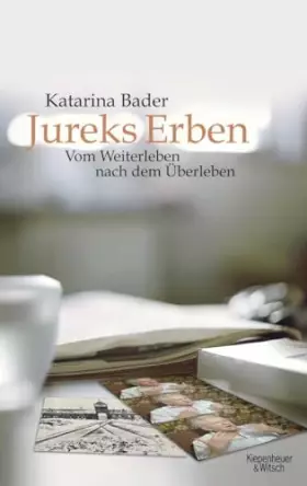 Couverture du produit · Jureks Erben: Vom Weiterleben nach dem Überleben