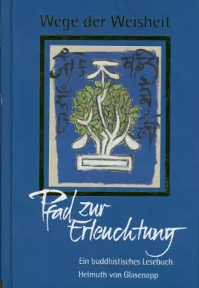 Couverture du produit · Wege der Weisheit: Pfad zur Erleuchtung. Ein buddhistisches Lesebuch