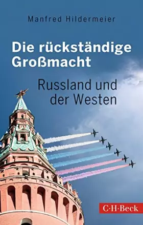 Couverture du produit · Die rückständige Großmacht: Russland und der Westen (Beck Paperback)