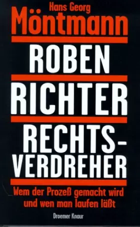 Couverture du produit · Roben, Richter, Rechtsverdreher. Wem der Prozeß gemacht wird - und wen man laufen läßt