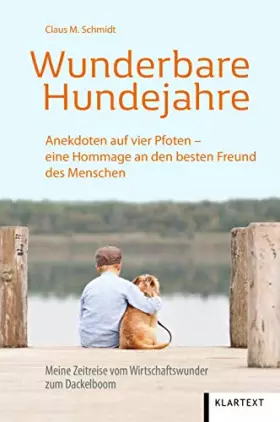 Couverture du produit · Wunderbare Hundejahre: Anekdoten auf vier Pfoten – eine Hommage an den besten Freund des Menschen. Meine Zeitreise vom Wirtscha
