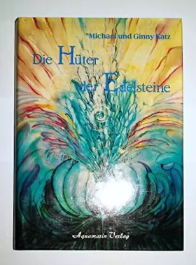 Couverture du produit · Die Hüter der Edelsteine: Gespräche mit den Engeln und Devas des Mineralreiches
