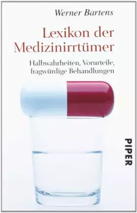 Couverture du produit · Lexikon der Medizinirrtümer: Halbwahrheiten, Vorurteile, fragwürdige Behandlungen (Piper Taschenbuch, Band 26249)