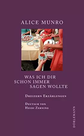 Couverture du produit · Was ich dir schon immer sagen wollte: Dreizehn Erzählungen