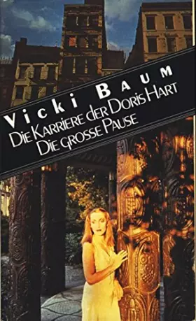Couverture du produit · Die Karriere der Doris Hart. / Die große Pause. ( 2 Romane in einem Band).