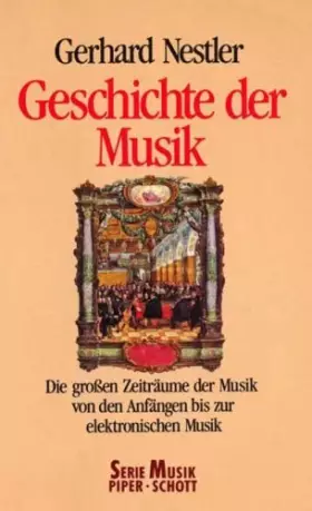 Couverture du produit · Geschichte der Musik: Die grossen Zeiträume der Musik - von den Anfängen bis zur elektronischen Musik. (SP 8204) (Serie Musik P