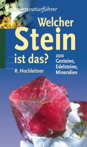 Couverture du produit · Welcher Stein ist das?: 200 Gesteine, Edelsteine und Mineralien (Kosmos-Naturführer)