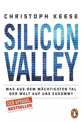 Couverture du produit · Silicon Valley: Was aus dem mächtigsten Tal der Welt auf uns zukommt