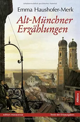 Couverture du produit · Alt-Münchner Erzählungen: Texte der Erstausgaben