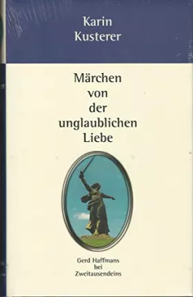 Couverture du produit · Märchen von der unglaublichen Liebe (Gerd Haffmans bei Zweitausendeins)