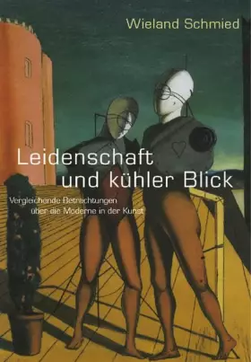 Couverture du produit · Leidenschaft und kühler Blick: Vergleichende Betrachtungen über die Modern in der Kunst