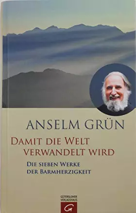 Couverture du produit · Damit die Welt verwandelt wird: Die sieben Werke der Barmherzigkeit