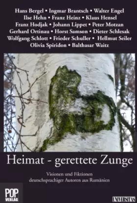 Couverture du produit · Heimat - gerettete Zunge: Visionen und Fiktionen deutsch- sprachiger Autoren aus Rumänien. Mit einem Vorwort von Prof. Dr. Wolf