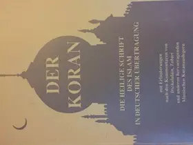Couverture du produit · Der Koran. Die Heilige Schrift des Islam in deutscher Übertragung: Mit Erläuterungen nach den Kommentaren von Dschalalain, Taba