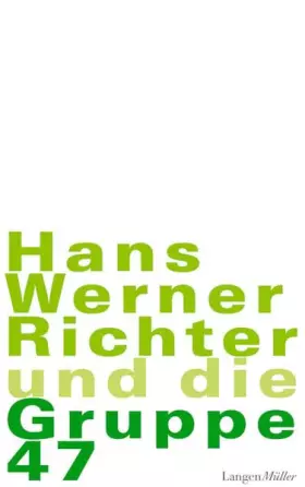 Couverture du produit · Hans Werner Richter und die Gruppe 47: Neuauflage der Originalausgabe von 1979