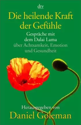 Couverture du produit · Die heilende Kraft der Gefühle: Gespräche mit dem Dalai Lama über Achtsamkeit, Emotion und Gesundheit