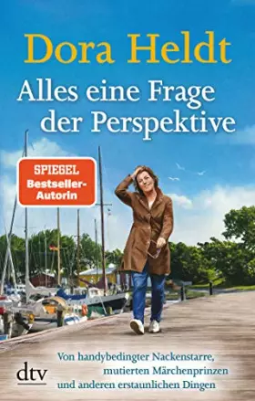 Couverture du produit · Alles eine Frage der Perspektive: Von handybedingter Nackenstarre, mutierten Märchenprinzen und anderen erstaunlichen Dingen (K